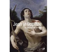 Jean le Baptiste - Le passeur de lumière