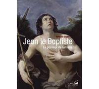 Jean le Baptiste - Le passeur de lumière Pascale Leger (Auteur)