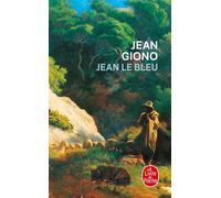 Jean le Bleu - Jean Giono - Lgf - Poche - Roman