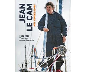 Jean Le Cam, Mes Vendée Globe - voile - Tour du monde - marin: Les Tours du monde à la voile du skipper le plus populaire de France