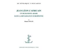 Jean-Léon L'africain - Un Humaniste Arabe Dans La Renaissance Européenne
