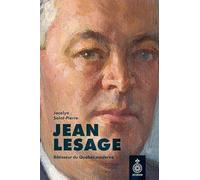 Jean lesage. batisseur du quebec moderne