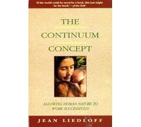 Jean Liedloff The Continuum Concept (Poche)
