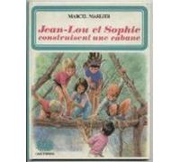 Jean lou et sophie construisent une cabane