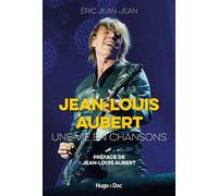 Jean-Louis Aubert, une vie en chansons - Eric Jean-Jean - Hugo Doc - broché - Essai