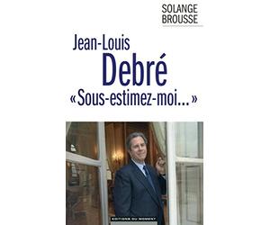 Jean-Louis Debré "Sous-estimez-moi..."