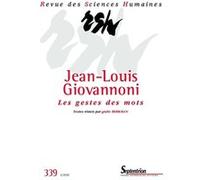 Jean-Louis Giovannoni. Les gestes des mots: Revue des Sciences Humaines, n° 339/Juillet-septembre 2020