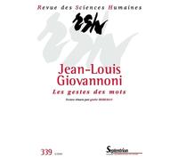 Jean-Louis Giovannoni. Les gestes des mots Revue des Sciences Humaines, n° 339/Juillet-septembre 2020 - Gisèle Berkman - Presses Universitaires Du Septen-Trion - broché - Revue