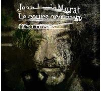 Jean-Louis Murat - Le Cours Ordinaire Des Choses
