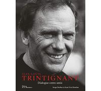 Jean-Louis Trintignant: Dialogue entre amis