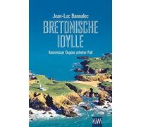 Jean-Luc Bannalec Bretonische Idylle: Kommissar Dupins zehnter Fall (Poche)