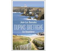 Jean-Luc Bannalec Manfred Görgens Dupins Bretagne: Ein Reiseführer (Relié)