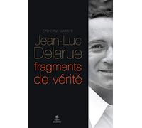 Jean-Luc Delarue, fragments de vérité