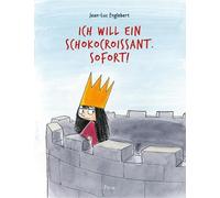Jean-Luc Englebert Ich will ein Schokocroissant. Sofort (Relié)