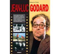Jean-Luc Godard Sous le signe d'un talent intransigeant, novateur et inventif, tous les films d'un maître incontesté du cinéma, réalisateur symbole de la Nouvelle Vague - Roberto Chiesi - Gremese - br