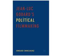 Jean-Luc Godard's Political Filmmaking