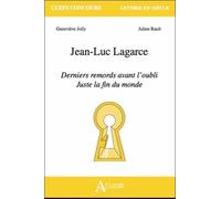 Jean-Luc Lagarce - Derniers remords avant l'oubli, juste la fin du monde