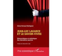 Jean-Luc Lagarce et le savoir-vivre Geneviève Jolly (Préface), Alicia Devaux-Rodriguez (Auteur)