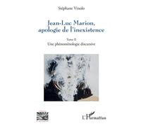 Jean-Luc Marion, apologie de l'inexistence Tome II - Une phénoménologie discursive - Stéphane Vinolo - L'harmattan - broché - Etude
