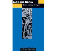 Jean-Luc Nancy - Retracer Le Politique
