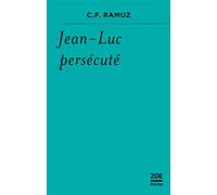 Jean-Luc persécuté - Charles-Ferdinand Ramuz - Zoe - Poche - Roman