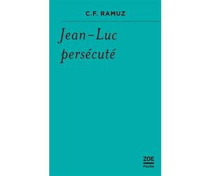 Jean-Luc persécuté - Charles-Ferdinand Ramuz - Zoe - Poche - Roman