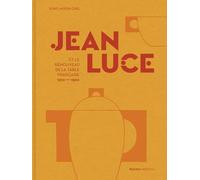 Jean Luce Et Le Renouveau De La Table Francaise 1910-1960
