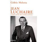 Jean Luchaire: L'enfant perdu des années sombres