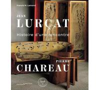 Jean Lurçat - Pierre Chareau : histoire d'une rencontre