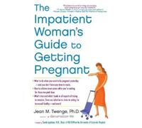 Jean M. Twenge – The Impatient Woman's Guide to Getting Pregnant – Poche