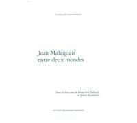 Jean Malaquais Entre Deux Mondes