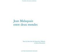 Jean Malaquais entre deux mondes Geneviève Nakach (Editeur du volume), Julien Roumette (Collection dirigée par), Julien Roumette (Editeur du volume), Patrick Marot (Collection dirigée par), Philippe A