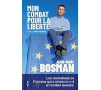 Jean-Marc Bosman – Mon combat pour la liberté – Préface de Marcel Desailly – Broché