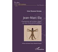 Jean-Marc Ela: L'humanisme de la raison critique au coeur d'une pensée politique