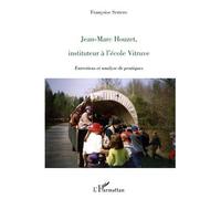 Jean-Marc Houzet, instituteur à l'école Vitruve Entretiens et analyse de pratiques - Françoise Serrero - L'harmattan - broché - Essai