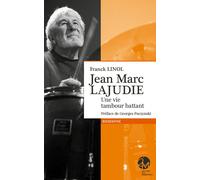 Jean Marc Lajudie . Une Vie Tambour Battant .