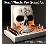 Lederman,Jean-Marc - Soul Music for Zombies