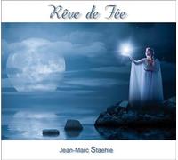 Jean-Marc Staehle - Rêve de Fée - CD
