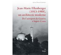 Jean-marie ellenberger un architecte moderne - de laeroport de geneve a super-cr