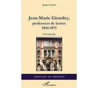 Jean-Marie Girardey, professeur de lettres: 1934-1971