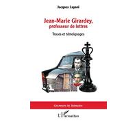 Jean-Marie Girardey, professeur de lettres: Traces et témoignages