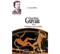 Jean-Marie Guyau ou l'éthique sans modèle - Laurent Müller - Presses Universitaires Du Septen-Trion - broché - Essai