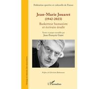 Jean-Marie Jouaret (1942-2023) - Basketteur Humaniste Et Écrivain Érudit