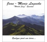 Jean-Marie Lagache - Quelque Part sur Terre.