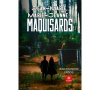 Jean-Marie, Marie-Jeanne : maquisards