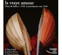 Jean-Marie/Meunier Poirier – La Vraye Amour-Lautenduette Um 1550 – CD – Harmonia Mundi