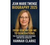 JEAN MARIE TWENGE BIOGRAPHY 2025: From Generation Me to Generations - The Psychologist Who Redefined How We See Ourselves