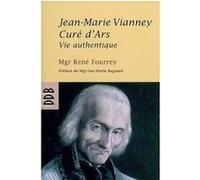Jean-Marie Vianney, Curé d'Ars René Fourrey (Auteur), Monseigneur Guy-Marie Bagnard (Préface)
