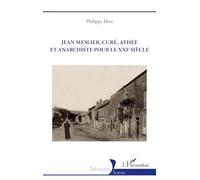 Jean Meslier, curé, athée et anarchiste pour le XXIe siècle