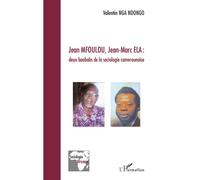 Jean Mfoulou, Jean-Marc Ela : Deux Baobabs De La Sociologie Camerounaise